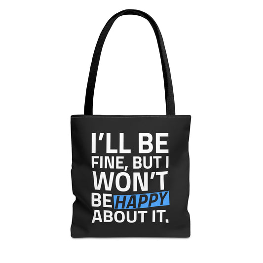 I'll Be Fine Tote Bag