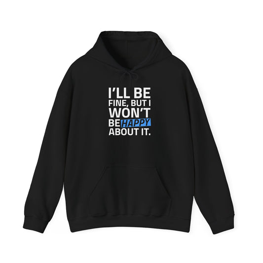 I'll Be Fine Hoodie